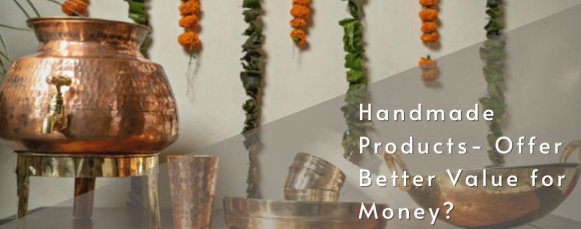 Do Handmade Products Offer Better Value for Money?